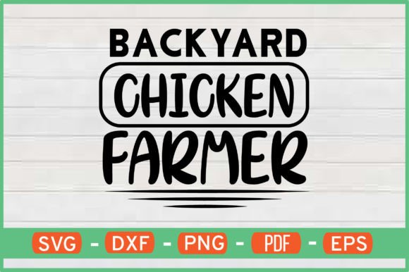 Backyard Chicken Farmer T-Shirt Graphics for Crafts