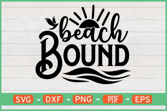 Beach Bound T-Shirt Designs SVG