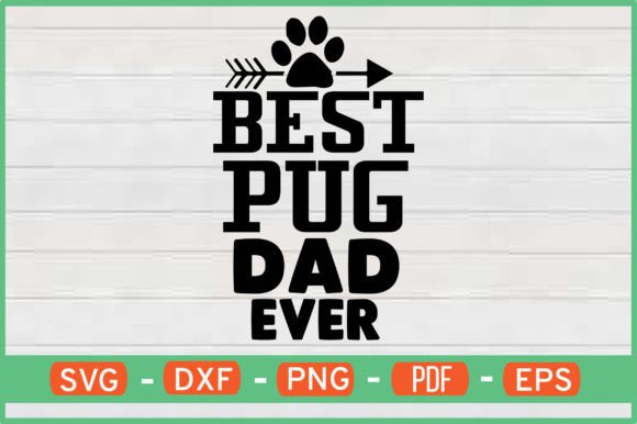 Best Pug Dad Ever T-Shirt Designs SVG