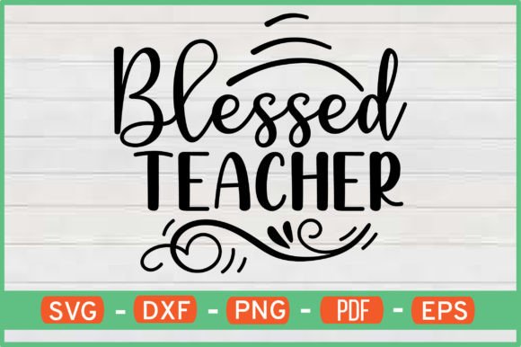 Blessed Teacher T-Shirt Designs SVG: Graphics for Crafts & Heartfelt Branding