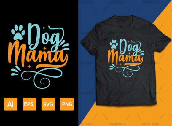 Dog Mama T-Shirt Designs Graphics