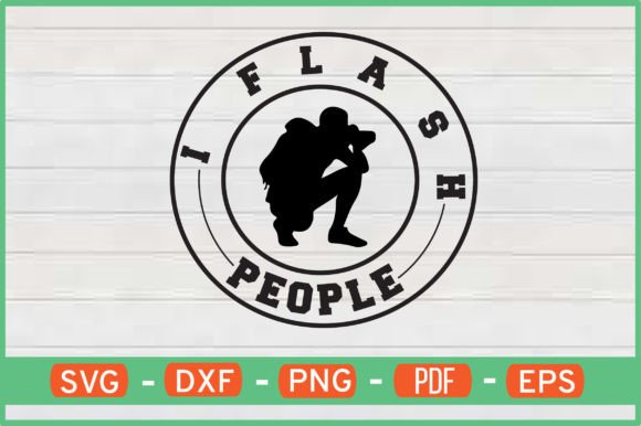 I Flash People T-Shirt Designs SVG: Graphics for Crafts & Content