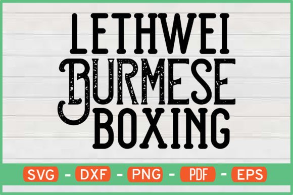 LETHWEI BURMESE BOXING T-Shirt Designs: Graphics for Crafts