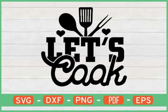 Let’s Cook T-Shirt Designs SVG