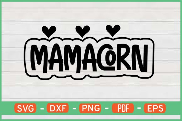 MAMACORN T-Shirt Designs SVG