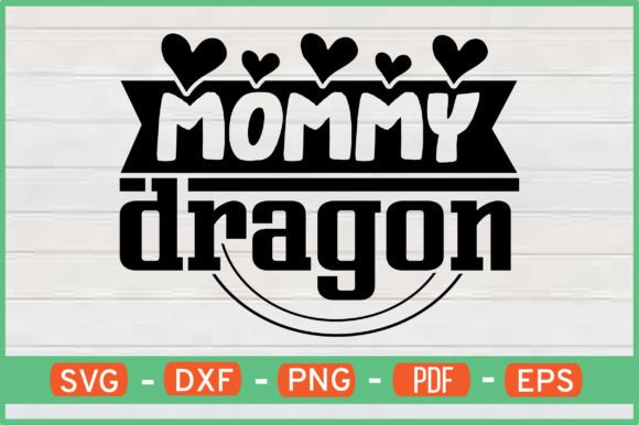 MOMMY DRAGON T-Shirt Designs SVG