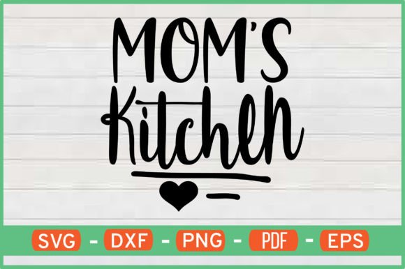 Mom’s Kitchen T-Shirt Designs SVG: Graphics for Crafts & Handmade Business