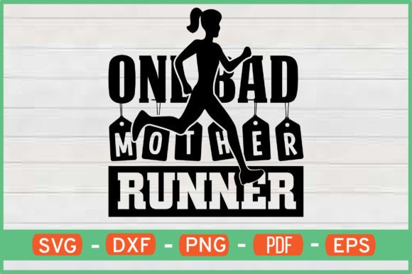 One Bad Mother Runner T-Shirt Graphics for Crafts