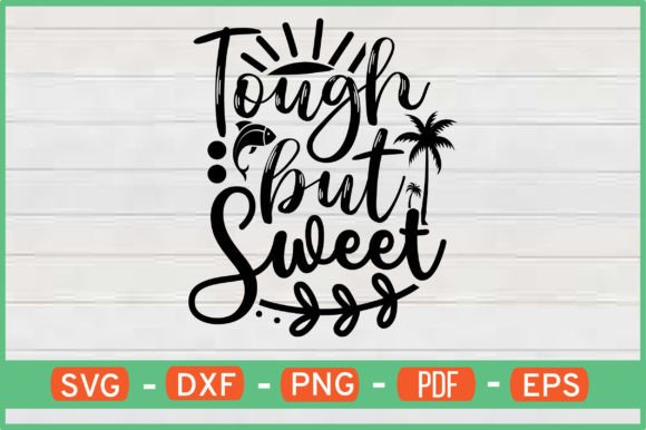 Tough but Sweet T-Shirt Designs SVG: Graphics for Crafts